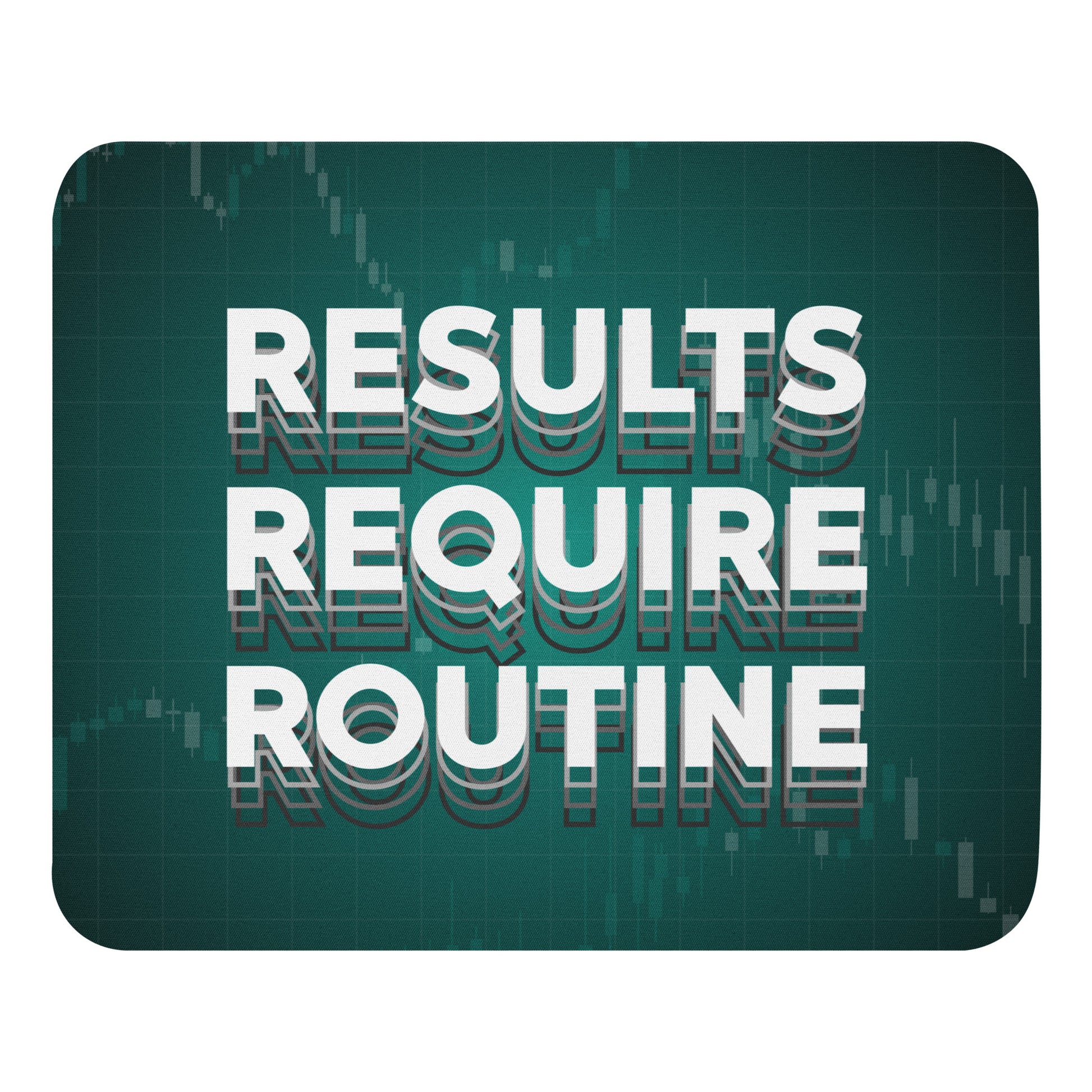 Results Require Routine - Mouse pad