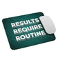 Results Require Routine - Mouse pad